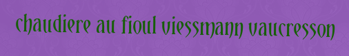 Chaudiere au fioul Viessmann Vaucresson