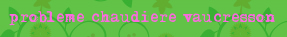 Probleme chaudiere Vaucresson